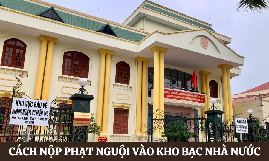 Cách nộp phạt nguội vào kho bạc Nhà nước