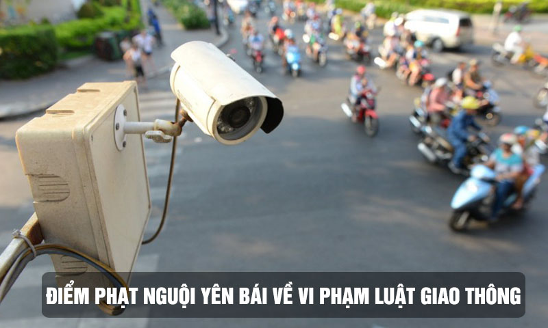điểm phạt nguội Yên Bái