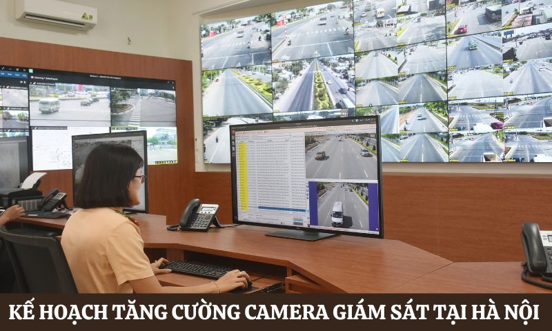 Kế hoạch Tăng cường camera giám sát tại Hà Nội